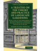A Treatise on the Theory and Practice of Landscape Gardening - 9781108083294-thumb