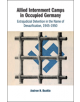 Allied Internment Camps in Occupied Germany - 9781108487634-thumb