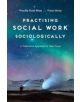 Practising Social Work Sociologically - 9781137548078-thumb