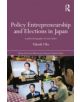 Policy Entrepreneurship and Elections in Japan - 9781138016903-thumb