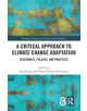 A Critical Approach to Climate Change Adaptation - 9781138056299-thumb