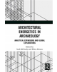 Architectural Energetics in Archaeology - 9781138088566-thumb