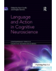 Language and Action in Cognitive Neuroscience - 9781138108561-thumb