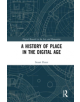 A History of Place in the Digital Age - 9781138223578-thumb