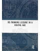 Re-thinking Leisure in a Digital Age - 9781138325418-thumb