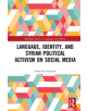 Language, Identity, and Syrian Political Activism on Social Media - 9781138335813-thumb