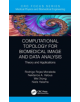 Computational Topology for Biomedical Image and Data Analysis - 9781138336346-thumb