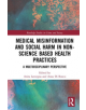 Medical Misinformation and Social Harm in Non-Science Based Health Practices - 9781138388666-thumb