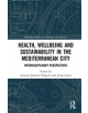 Health, Wellbeing and Sustainability in the Mediterranean City - 9781138393752-thumb