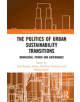 The Politics of Urban Sustainability Transitions - 9781138479654-thumb