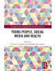 Young People, Social Media and Health - 9781138493957-thumb