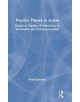 Practice Theory in Action - 9781138497832-thumb