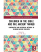 Children in the Bible and the Ancient World - 9781138543768-thumb