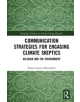 Communication Strategies for Engaging Climate Skeptics - 9781138585935-thumb