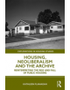 Housing, Neoliberalism and the Archive - 9781138595880-thumb