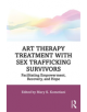 Art Therapy Treatment with Sex Trafficking Survivors - 9781138602281-thumb