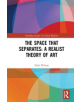 The Space that Separates: A Realist Theory of Art - 9781138912083-thumb