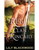 The Rebel of Clan Kincaid - 9781250084750-thumb