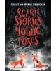 Scary Stories for Young Foxes - 9781250181428-thumb