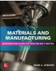 Materials and Manufacturing: An Introduction to How they Work and Why it Matters - 9781260122312-thumb