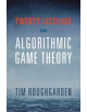 Twenty Lectures on Algorithmic Game Theory - 9781316624791-thumb