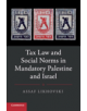 Tax Law and Social Norms in Mandatory Palestine and Israel - 9781316629437-thumb