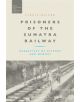Prisoners of the Sumatra Railway - 9781350118904-thumb