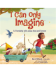 I Can Only Imagine (picture book) - 9781400321339-thumb