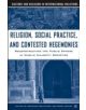 Religion, Social Practice, and Contested Hegemony - 9781403968654-thumb