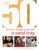 50 Fantastic things to do with a sand tray - 9781408159866-thumb