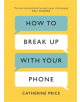 How to Break Up With Your Phone - 9781409182900-thumb