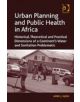 Urban Planning and Public Health in Africa - 9781409443186-thumb