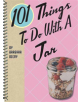 101 Things to Do with a Jar - 9781423651246-thumb