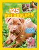 125 Pet Rescues - 9781426327360-thumb
