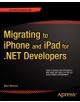 Migrating to iPhone and iPad for .NET Developers - 9781430238584-thumb