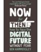 Now For Then: How to Face the Digital Future Without Fear - 9781444728620-thumb