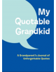 My Quotable Grandkid - 9781452121192-thumb