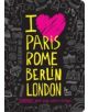 I Love Paris, Rome, Berlin, London - 9781452135168-thumb