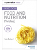 My Revision Notes: WJEC GCSE Food and Nutrition (Wales) - 9781471885402-thumb