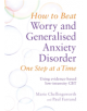 How to Beat Worry and Generalised Anxiety Disorder One Step at a Time - 9781472108852-thumb