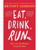 Eat, Drink, Run. - 9781472234049-thumb