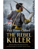 The Rebel Killer (Jack Lark, Book 7) - 9781472239099-thumb