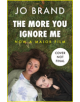 The More You Ignore Me - 9781472254993-thumb