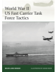 World War II US Fast Carrier Task Force Tactics 1943-45 - 9781472836564-thumb