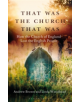 That Was The Church That Was - 9781472951984-thumb