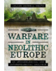 Warfare in Neolithic Europe - 9781473879850-thumb