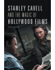 Stanley Cavell and the Magic of Hollywood Films - 9781474455701-thumb
