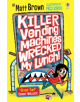 Killer Vending Machines Wrecked My Lunch - 9781474960243-thumb