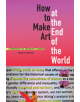 How to Make Art at the End of the World - 9781478004028-thumb