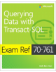 Exam Ref 70-761 Querying Data with Transact-SQL - 9781509304332-thumb